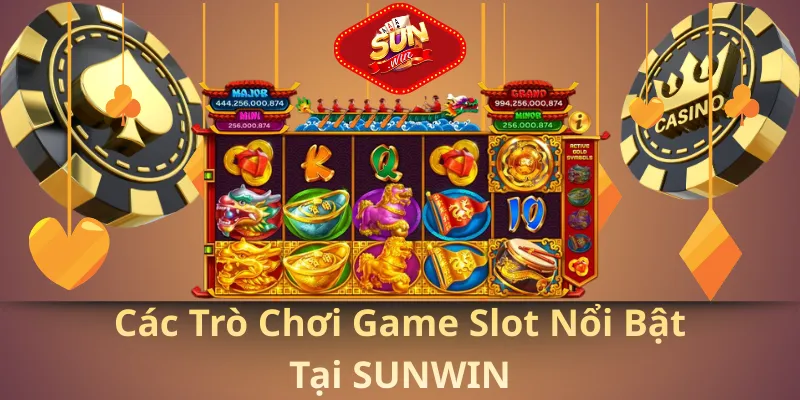 Các trò chơi game slot nổi bật