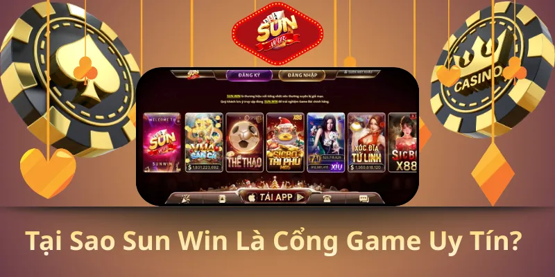 tại sao sun win là cổng game uy tín